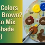 What Colors Make Brown? How to Mix Any Shade (2026)